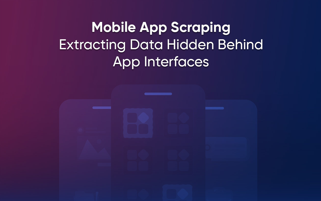 Mobile App Scraping