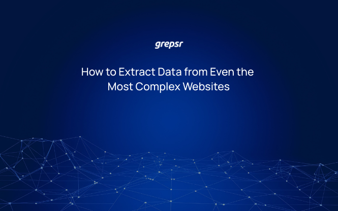 How to Extract Data from Even the Most Complex Websites