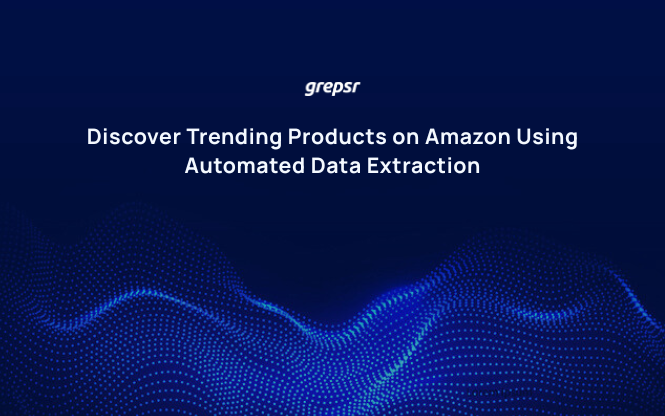 Discover Trending Products on Amazon Using Automated Data Extraction