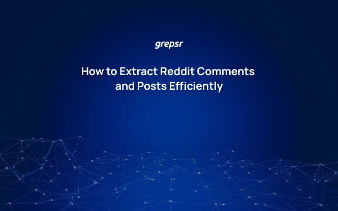 How to Extract Reddit Comments and Posts Efficiently