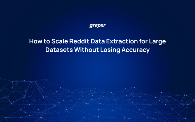 How to Scale Reddit Data Extraction for Large Datasets Without Losing Accuracy
