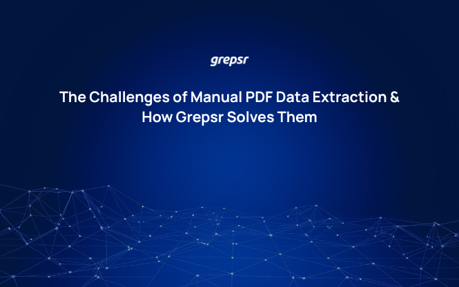 The Challenges of Manual PDF Data Extraction and How Grepsr Solves Them