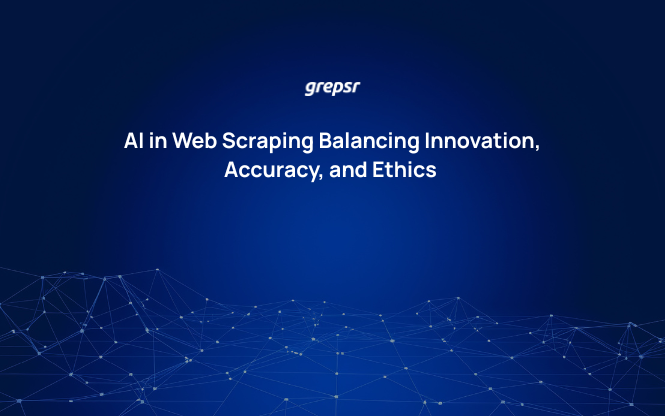 AI in Web Scraping Balancing Innovation, Accuracy, and Ethics