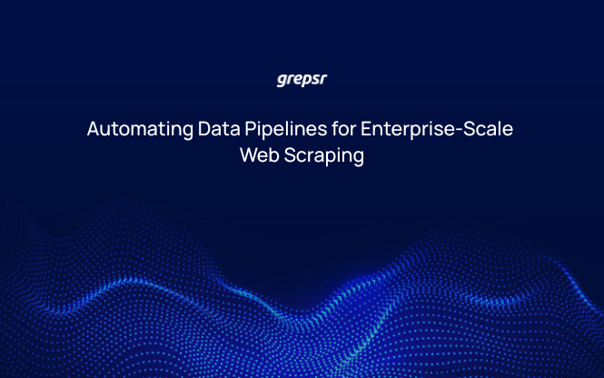 Automating Data Pipelines for Enterprise-Scale Web Scraping