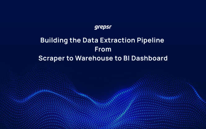 Building the Data Extraction Pipeline: From Scraper to Warehouse to BI Dashboard