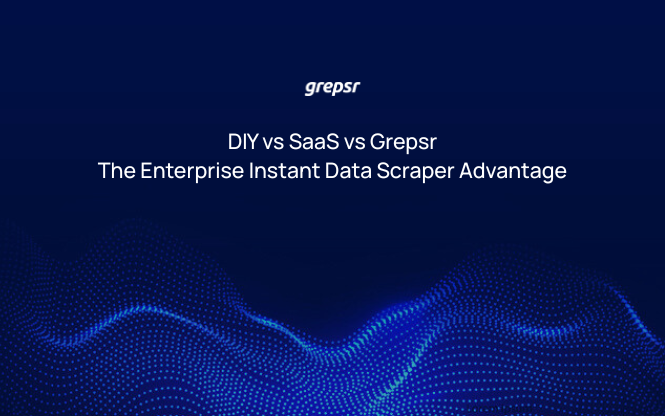 DIY vs SaaS vs Grepsr: The Enterprise Instant Data Scraper Advantage
