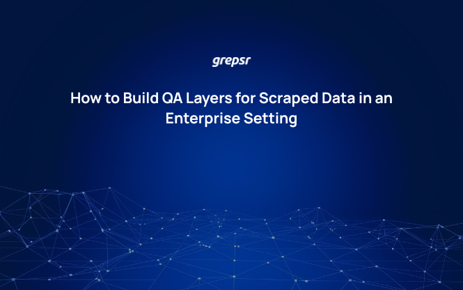 How to Build QA Layers for Scraped Data in an Enterprise Setting
