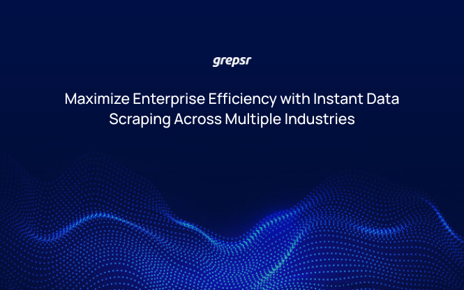 Maximize Enterprise Efficiency with Instant Data Scraping Across Multiple Industries