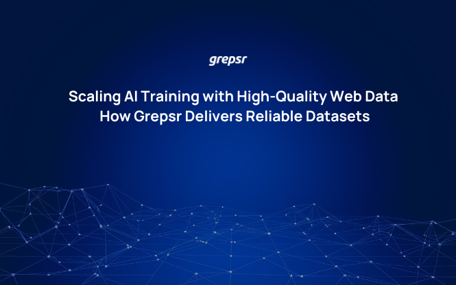 Scaling AI Training with High-Quality Web Data How Grepsr Delivers Reliable Datasets
