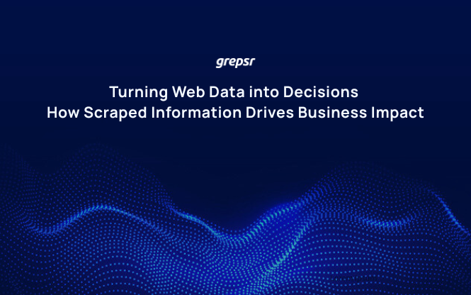 Turning Web Data into Decisions: How Scraped Information Drives Business Impact