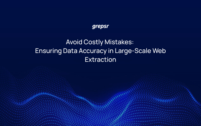 Avoid Costly Mistakes: Ensuring Data Accuracy in Large-Scale Web Extraction