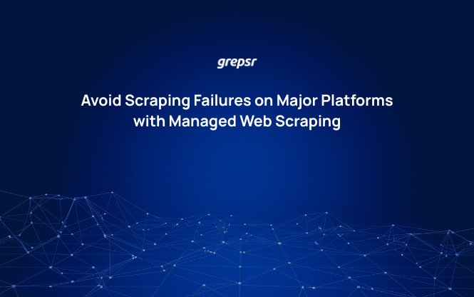 Avoid Scraping Failures on Major Platforms with Managed Web Scraping