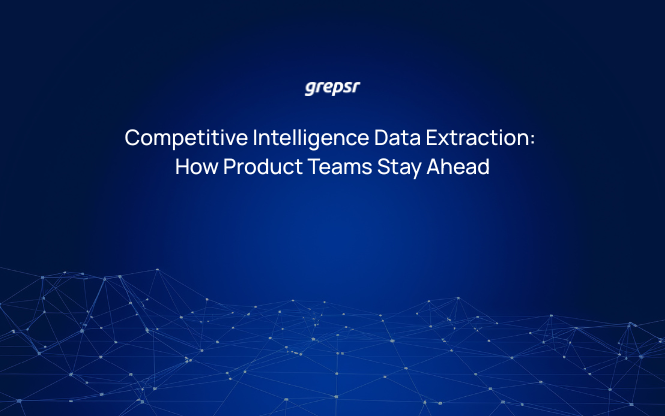 Competitive Intelligence Data Extraction: How Product Teams Stay Ahead