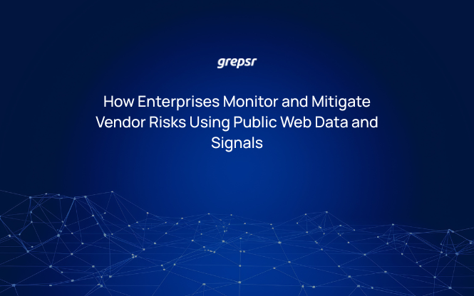 How Enterprises Monitor and Mitigate Vendor Risks Using Public Web Data and Signals