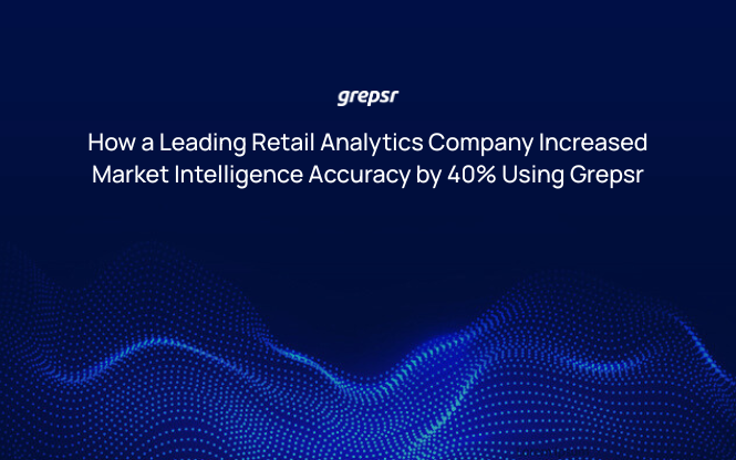 How a Leading Retail Analytics Company Increased Market Intelligence Accuracy by 40% Using Grepsr