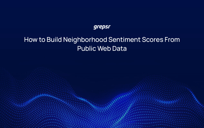 How to Build Neighborhood Sentiment Scores From Public Web Data