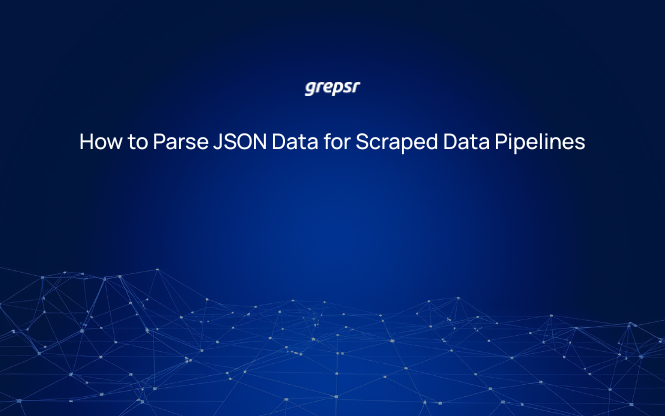 How to Parse JSON Data for Scraped Data Pipelines