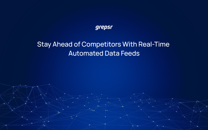 Stay Ahead of Competitors With Real-Time Automated Data Feeds