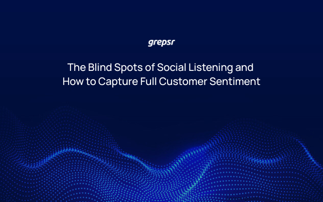 The Blind Spots of Social Listening and How to Capture Full Customer Sentiment
