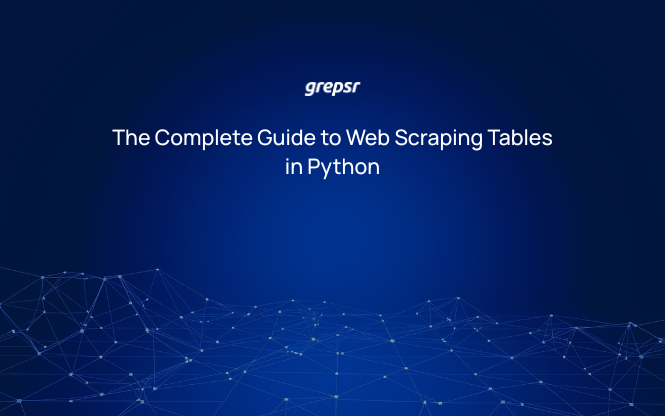 The Complete Guide to Web Scraping Tables in Python