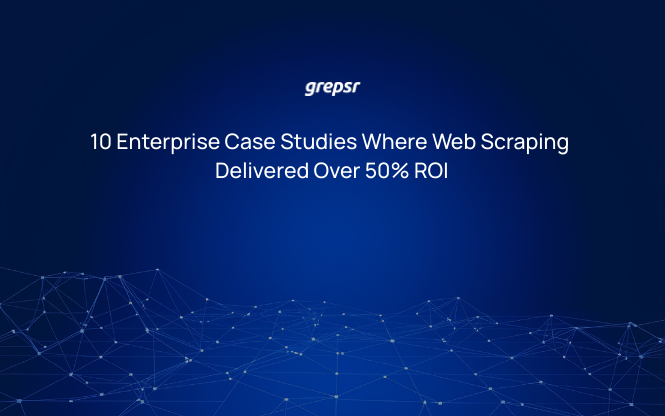 10 Enterprise Case Studies Where Web Scraping Delivered Over 50% ROI