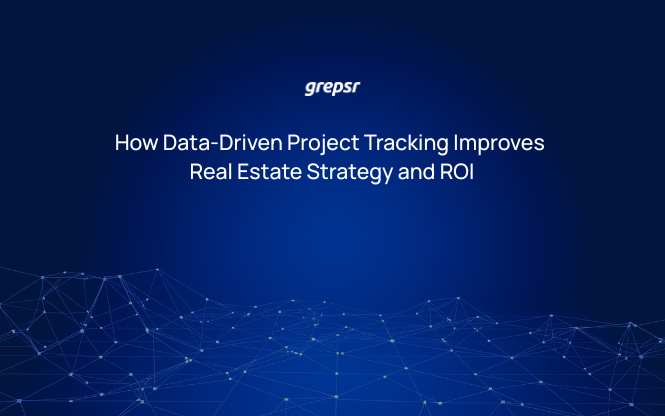 How Data-Driven Project Tracking Improves Real Estate Strategy and ROI
