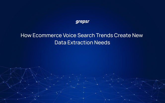 How Ecommerce Voice Search Trends Create New Data Extraction Needs