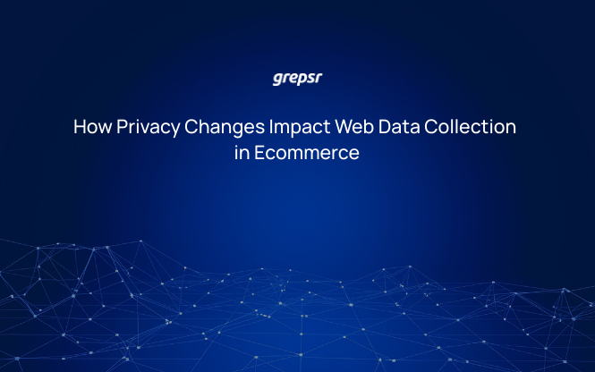 How Privacy Changes Impact Web Data Collection in Ecommerce