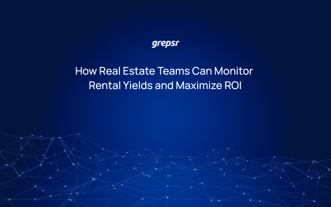 How Real Estate Teams Can Monitor Rental Yields and Maximize ROI