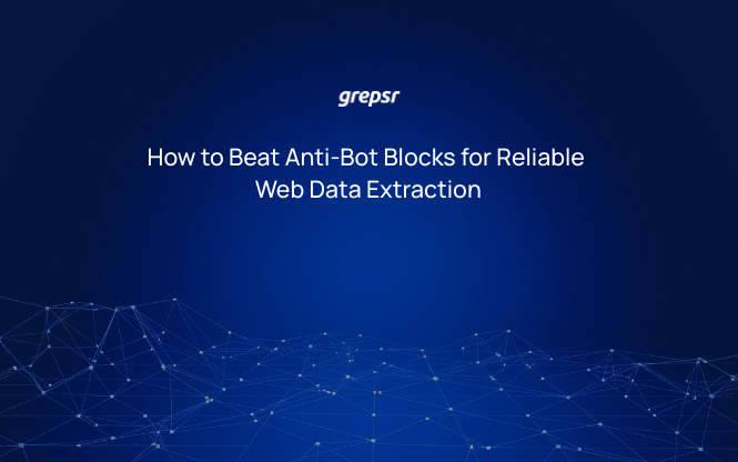 How to Beat Anti-Bot Blocks for Reliable Web Data Extraction