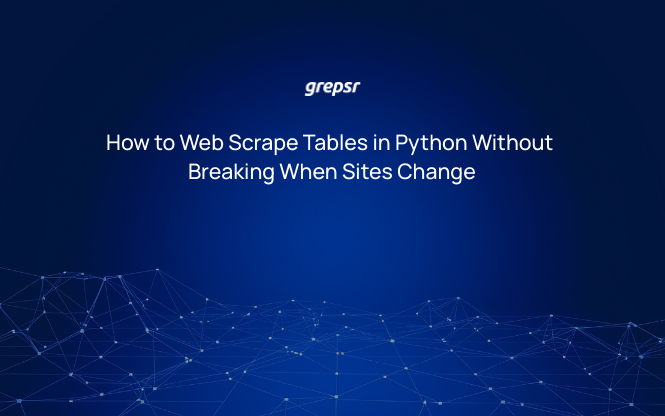 How to Web Scrape Tables in Python Without Breaking When Sites Change