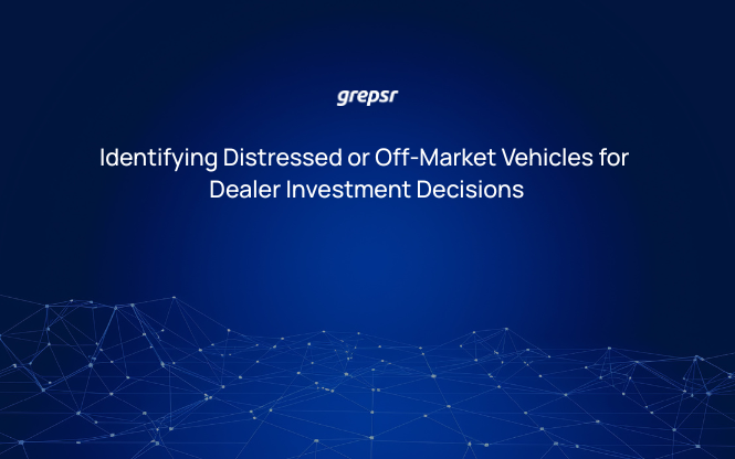 Identifying Distressed or Off-Market Vehicles for Dealer Investment Decisions