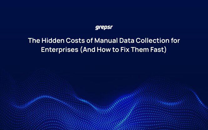 The Hidden Costs of Manual Data Collection for Enterprises (And How to Fix Them Fast)