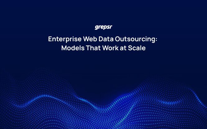 Enterprise Web Data Outsourcing: Models That Work at Scale