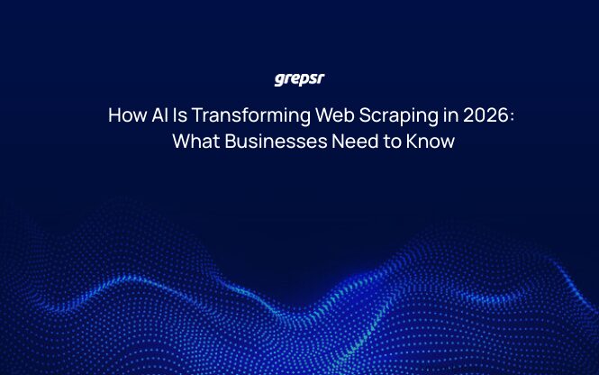 AI Web Scraping in 2026 | Smarter Data Pipelines | Grepsr