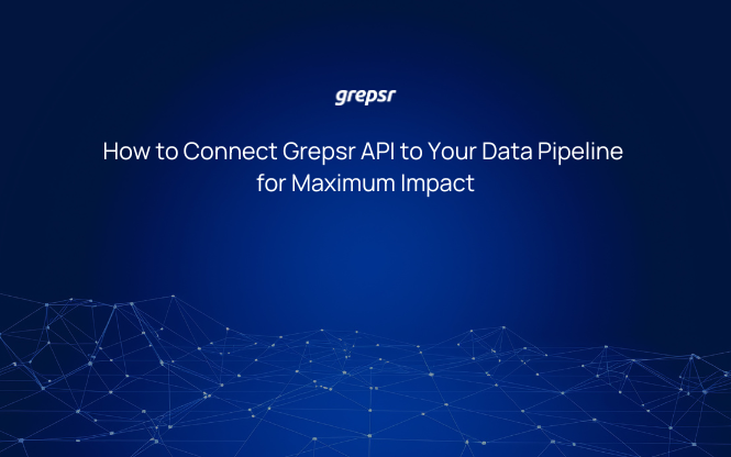 How to Connect Grepsr API to Your Data Pipeline for Maximum Impact