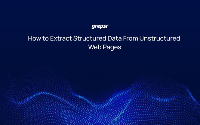 How to Extract Structured Data From Unstructured Web Pages