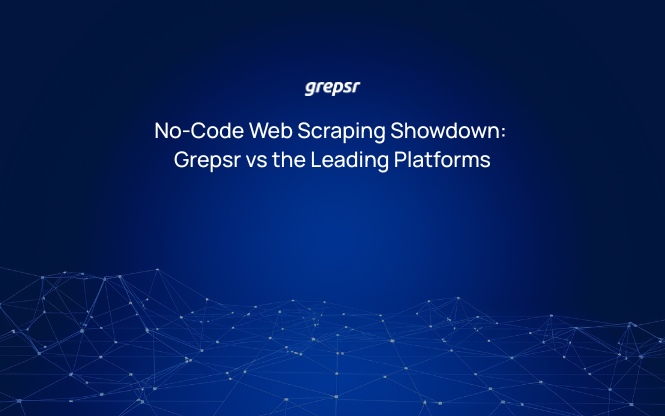 No-Code Web Scraping Showdown: Grepsr vs Top Tools | Grepsr