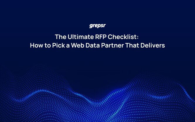 The Ultimate RFP Checklist: How to Pick a Web Data Partner That Delivers